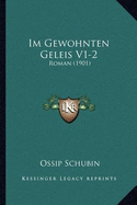 Im Gewohnten Geleis V1-2: Roman (1901)