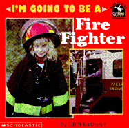 I'm Going to Be a Fire Fighter - Kunhardt, Edith