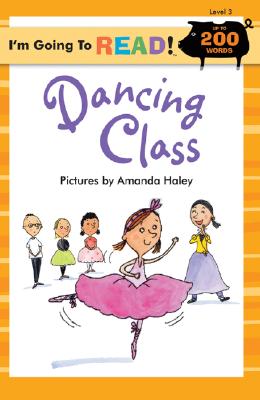 I'm Going to Read (Level 3): Dancing Class - 