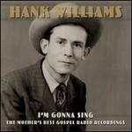 I'm Gonna Sing: The Mother's Best Gospel Radio Recordings