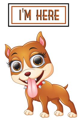 I'm Here: Internet Password & Address Logbook Organizer Discreet Notebook to Keep Your Passwords in One Place Size 6*9 Inches 120 Pages of Cute Pit Bull Cover - Robins, Vanessa