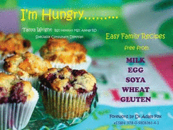 I'm Hungry: Easy Family Recipes Free from Milk, Egg, Soya, Wheat, Gluten