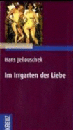 Im Irrgarten Der Liebe: Dreiecksbeziehungen Und Andere Paarkonflikte (Gebundene Ausgabe) Von Hans Jellouschek