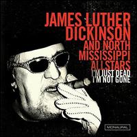 I'm Just Dead, I'm Not Gone [Lazarus Edition] [LP] - James Luther Dickinson / North Mississippi Allstars
