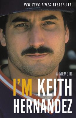 I'm Keith Hernandez: A Memoir - Hernandez, Keith