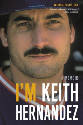 I'm Keith Hernandez: A Memoir - Hernandez, Keith