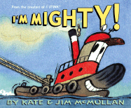 I'm Mighty! - McMullan, Kate, and McMullan, James