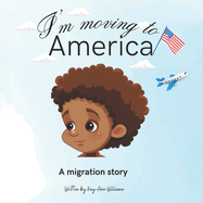 I'm Moving to America: A migration story