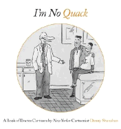 I'm No Quack: A Book of Doctor Cartoons - Shanahan, Danny