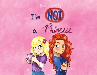 I'm Not A Princess - Boone, Donna, and Dorsch, Amy-Lynn