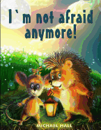 I'm Not Afraid Anymore!