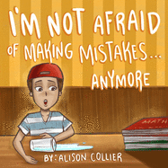 I'm Not Afraid Of Making Mistakes...Anymore