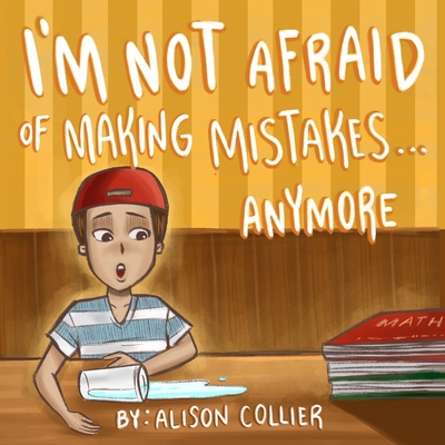 I'm Not Afraid Of Making Mistakes...Anymore - Pusey, Marcy (Editor), and Collier, Alison Louise