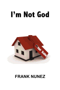 I'm Not God: I'm a Real Estate Agent