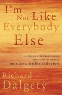 I'm Not Like Everybody Else: A collection of Manchester-inspired short stories and poems for outsiders, misfits and rebels.