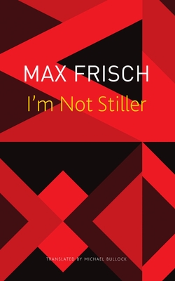 I'm Not Stiller - Frisch, Max, and Bullock, Michael (Translated by)