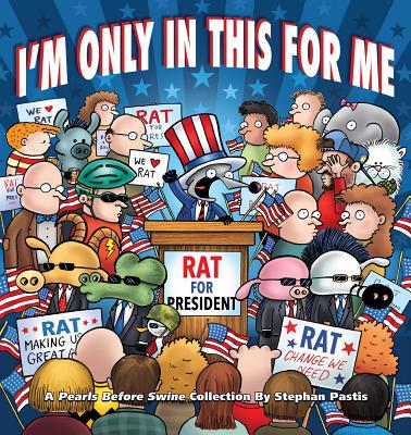 I'm Only in This for Me, 25: A Pearls Before Swine Collection - Pastis, Stephan