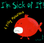 I'm Sick of It!: A Fishy Melodrama - Bourgeau, Vincent