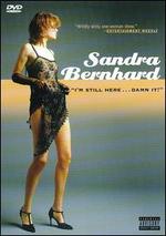 I'm Still Here... Damn It! [Video] - Sandra Bernhard