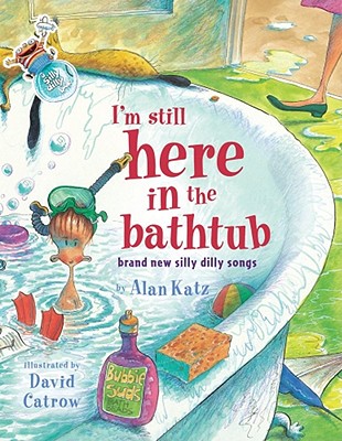 I'm Still Here in the Bathtub: I'm Still Here in the Bathtub - Katz, Alan