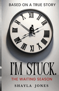 I'm Stuck: The Waiting Season