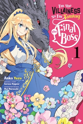 I'm the Villainess, So I'm Taming the Final Boss, Vol. 1 (Manga) - Nagase, Sarasa, and Yuzu, Anko, and Murasaki, Mai