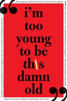 I'm Too Young to Be This Damn Old - Sourcebooks