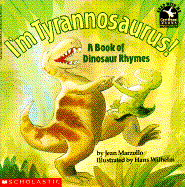 I'm Tyrannosaurus!: A Book of Dinosaur Rhymes