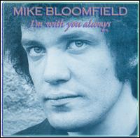 I'm with You Always - Michael Bloomfield