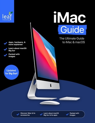 iMac Guide: The Ultimate Guide to iMac and macOS - Rudderham, Tom