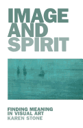 Image and Spirit: Finding Meaning in Visual Art