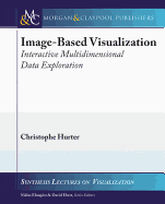 Image-Based Visualization: Interactive Multidimensional Data Exploration