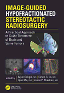 Image-Guided Hypofractionated Stereotactic Radiosurgery: A Practical Approach to Guide Treatment of Brain and Spine Tumors