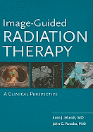 Image-Guided Radiation Therapy: A Clinical Perspective