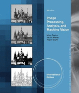 Image Processing, Analysis, and Machine Vision, International Edition