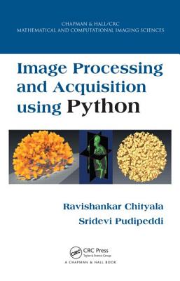 Image Processing and Acquisition using Python - Chityala, Ravishankar, and Pudipeddi, Sridevi