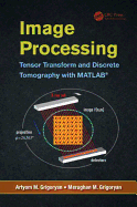 Image Processing: Tensor Transform and Discrete Tomography with MATLAB (R)