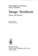 Image Synthesis: Theory and Practice - Magnenat, Thalmann Nadia, and Thalmann, Daniel (Photographer), and Magnenat-Thalmann, N