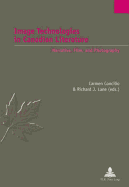 Image Technologies in Canadian Literature: Narrative, Film, and Photography - Jaumain, Serge (Editor), and Concilio, Carmen (Editor), and Lane, Richard (Editor)