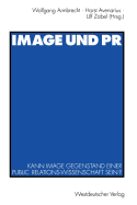 Image Und PR: Kann Image Gegenstand Einer Public Relations-Wissenschaft Sein?