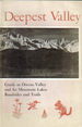 Deepest valley; guide to Owens Valley and its mountain lakes, roadsides and trails