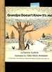 Grandpa Doesn't Know It's Me [Pictorial Children's Reader, Learning to Read, Skill Building, Explaining Alzheimer's Disease to Children, Old Age, Memory Loss, Family Relationships]