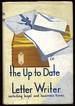 The Up-to-Date Practical Letter Writer: a Comprehensive and Practical Guide to Correspondence