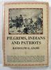 Pilgrims, Indians and Patriots: the Pictorial History of America From the Colonial Age to the Revolution