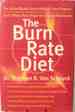 The Burn Rate Diet: the New Mind /Body Treatment for Permanent Weight Control