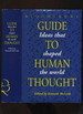 Bloomsbury Guide to Human Thought; Ideas That Shaped the World