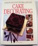 Cake Decorating: a Step-By-Step Guide to Making Traditional and Fantasy Cakes