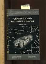 Grading Land for Surface Irrigation, Circular 438 [Farms, Farmers, Farming, Agriculture Development Techniques, Methods, Explained]