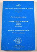 Variable Star Symposium: History, Science, Associations. Journal of the American Association of Variable Star Obervers, Vol. 15, No. 2