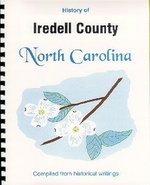 History of Iredell County North Carolina / Historical Sketches of North Carolina